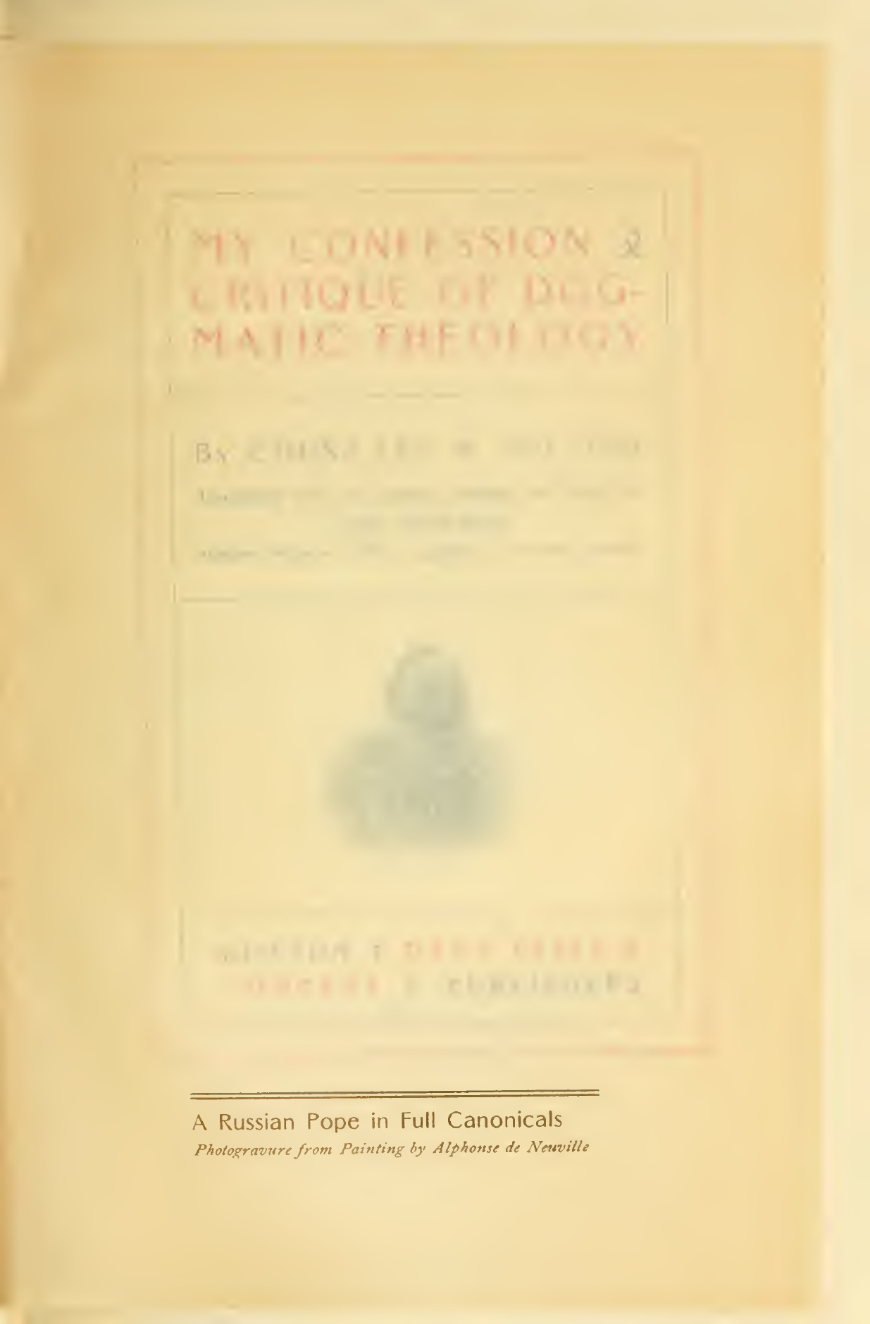 Title page of My Confession; Critique of Dogmatic Theology, Boston 1904